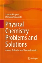 Satoshi Hirayama, Masahiro Yamamoto - Physical Chemistry Problems and Solutions