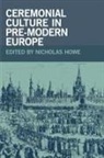 Nicholas Howe, Nicholas Howe - Ceremonial Culture in Pre-Modern Europe