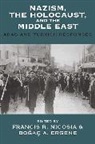 Francis R. Ergene Nicosia, Bo¿aç Ergene, Bo¿aç A. Ergene, Bogac A. Ergene, Boğaç A. Ergene, Francis R Nicosia... - Nazism, the Holocaust, and the Middle East