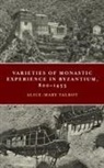 Alice-Mary Talbot - Varieties of Monastic Experience in Byzantium, 800-1453