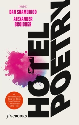 Hatice Akyün, Tomas Friedmann, Katharina Höftmann Ciobotaru, Max Küng, Charles Lewinsky, … - Hotel Poetry Magenta Edition