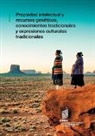 Wipo - Propiedad intelectual y recursos genéticos, conocimientos tradicionales y expresiones culturales tradicionales