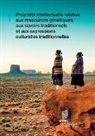 Wipo - Propriété intellectuelle relative aux ressources génétiques, aux savoirs traditionnels et aux expressions culturelles traditionnelles