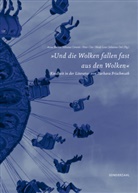 Anna Babka, Silvana Cimenti, Peter Clar, Heidi Lexe, Johanna Öttl - »Und die Wolken fallen fast aus den Wolken«