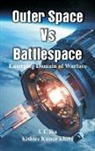 U C Jha, Kishore Kumar Khera - Outer Space Vs Battlespace
