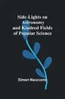 Simon Newcomb - Side-Lights on Astronomy and Kindred Fields of Popular Science