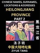 Ziyue Tang - Heilongjiang Province (Part 2)- Mandarin Chinese Names, Surnames, Locations & Addresses, Learn Simple Chinese Characters, Words, Sentences with Simplified Characters, English and Pinyin