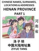 Ziyue Tang - Henan Province (Part 1)- Mandarin Chinese Names, Surnames, Locations & Addresses, Learn Simple Chinese Characters, Words, Sentences with Simplified Characters, English and Pinyin