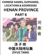 Ziyue Tang - Henan Province (Part 6)- Mandarin Chinese Names, Surnames, Locations & Addresses, Learn Simple Chinese Characters, Words, Sentences with Simplified Characters, English and Pinyin
