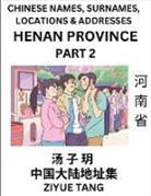 Ziyue Tang - Henan Province (Part 2)- Mandarin Chinese Names, Surnames, Locations & Addresses, Learn Simple Chinese Characters, Words, Sentences with Simplified Characters, English and Pinyin