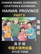 Ziyue Tang - Hainan Province (Part 5)- Mandarin Chinese Names, Surnames, Locations & Addresses, Learn Simple Chinese Characters, Words, Sentences with Simplified Characters, English and Pinyin