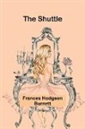 Frances Hodgson Burnett - The Shuttle