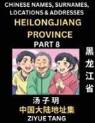 Ziyue Tang - Heilongjiang Province (Part 8)- Mandarin Chinese Names, Surnames, Locations & Addresses, Learn Simple Chinese Characters, Words, Sentences with Simplified Characters, English and Pinyin