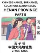 Ziyue Tang - Henan Province (Part 5)- Mandarin Chinese Names, Surnames, Locations & Addresses, Learn Simple Chinese Characters, Words, Sentences with Simplified Characters, English and Pinyin
