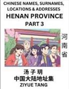 Ziyue Tang - Henan Province (Part 3)- Mandarin Chinese Names, Surnames, Locations & Addresses, Learn Simple Chinese Characters, Words, Sentences with Simplified Characters, English and Pinyin