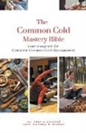 Ankita Kashyap, Krishna N. Sharma - The Common Cold Mastery Bible