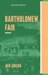 Ben Jonson - BARTHOLOMEW FAIR