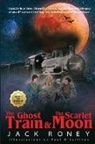Jack Roney - The Ghost Train and the Scarlet Moon
