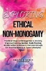 Amara Everbond, Samir Everbond, Yusuf Varzideh - Exploring Ethical Non-Monogamy