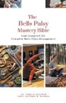 Ankita Kashyap, Krishna N. Sharma - The Bells Palsy Mastery Bible