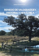 Emiliano García González - Renedo de Valderaduey. Historia y Heráldica