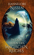 Hannelore Nissen - In den Tiefen des magischen Reiches
