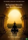 Anne-Marie Holze, Anika Kehl, Erik Schittko, GRIN Verlag (Hrsg., GRIN Verlag (Hrsg ) - Religiöse Rituale im Buddhismus. Selbstmumifizierung und Weltsichten