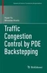 Miroslav Krstic, Huan Yu - Traffic Congestion Control by PDE Backstepping