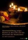Rebecca Böttcher, Nejla Demirkaya, Dajana Geffken, Lidia Tyurina, GRIN Verlag (Hrsg., GRIN Verlag (Hrsg ) - Identitätsbildung junger Hindus in den USA und die Diversität des Hinduismus. Eine kritische Betrachtung von Kastensystem, Verehrungsritualen und Hochzeitsbräuchen