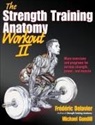 Frederic Delavier, Frédéric Delavier, Frederick Delavier, Michael Gundill - The Strength Training Anatomy Workout Volume 2
