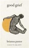Brianna Pastor - Good Grief