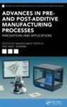 Naveen Mani Sharma Tripathi, Ankit Sharma, Naveen Mani Tripathi - Advances in Pre- And Post-Additive Manufacturing Processes