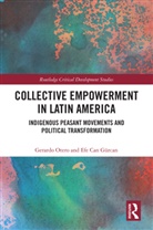 Efe Can Gürcan, Gerardo Otero, Gerardo Gurcan Otero, Otero Gerardo - Collective Empowerment in Latin America