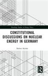 Robert Rybski - Constitutional Discussions on Nuclear Energy in Germany