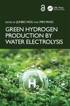 Junbo Yang Hou, Junbo Hou, Min Yang, Yang Min - Green Hydrogen Production By Water Electrolysis