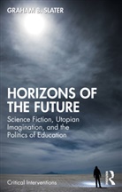 Graham B. Slater - Horizons of the Future