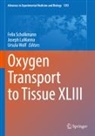 Joseph LaManna, Felix Scholkmann, Ursula Wolf - Oxygen Transport to Tissue XLIII