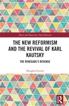 Douglas Greene, Greene Douglas - New Reformism and the Revival of Karl Kautsky