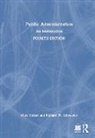 Marc Holzer, Marc (Rutgers University-Newark Holzer, Holzer Marc, Richard W. Schwester, Schwester Richard W. - Public Administration