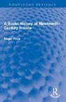 Roger Price - Social History of Nineteenth-Century France