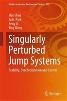 Feng Li, Feng et al Li, Ju H Park, Ju H. Park, Hao Shen, Jing Wang - Singularly Perturbed Jump Systems