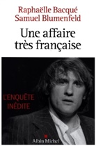 Raphaelle Bacque, Raphaëlle Bacqué, Bacque-r+blumenfeld-, Samuel Blumenfeld - Une affaire très française