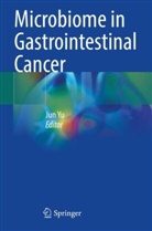 Jun Yu - Microbiome in Gastrointestinal Cancer