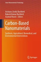 Bachheti, Archana (Joshi) Bachheti, Rakesh Kumar Bachheti, Azamal Husen, Rakesh Kumar Bachheti - Carbon-Based Nanomaterials