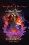 Juliet Wicks - An Everglade of Dreams - Divine Voices