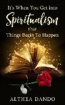 Althea Dando - It's When You Get into Spiritualism that Things Begin To Happen