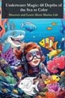 Tom Levy - Underwater Magic - 60 Depths of the Sea to Color
