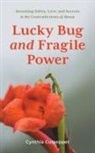 Cynthia Culpepper - Lucky Bug and Fragile Power