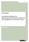 Rumeysa Baltaci - Identitätskonstruktionen in migrationsgesellschaftlichen Verhältnissen. Eine pädagogische Auseinandersetzung