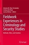 Cristina Del-Real, Antonio M. Díaz-Fernández, Antonio M. Díaz Fernández, Lorena Molnar - Fieldwork Experiences in Criminology and Security Studies